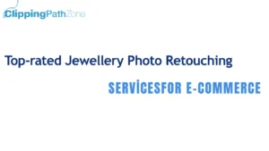 Top-rated Jewellery Photo Retouching Services for E-commerce