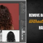 How to Remove Background Without Losing Hair Details in Adobe Photoshop