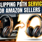 Best Clipping Path Services for Amazon Sellers