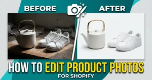 How to Edit Product Photos for Shopify